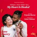 When I Am With You My Heart Is Healed