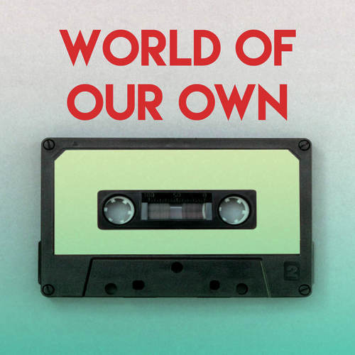 World of Our Own