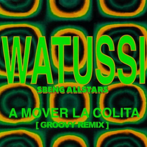 A Mover La Colita (Groovy Remix)