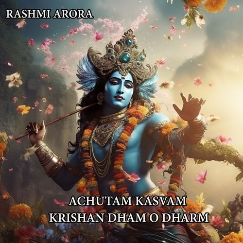 Achutam Kasvam Krishan Dham O Dharm (Original)