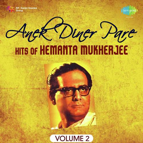 Anek Diner Pare - Hits Of Hemanta Mukherjee Vol. 2