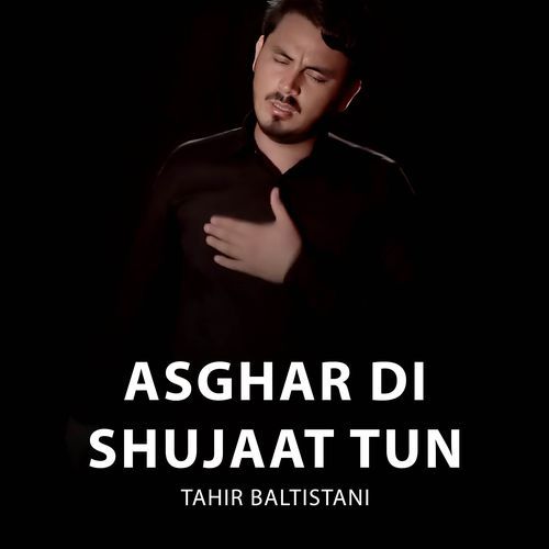 Asghar Di Shujaat Tun