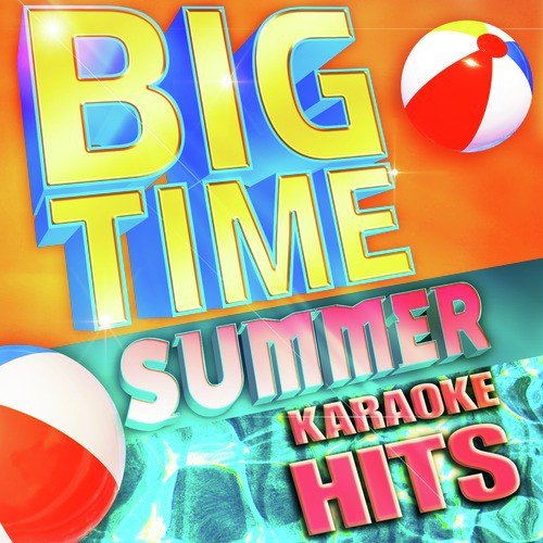 Big Time Summer Karaoke Hits