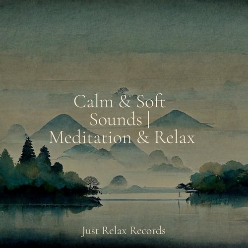 Calm & Soft Sounds | Meditation & Relax