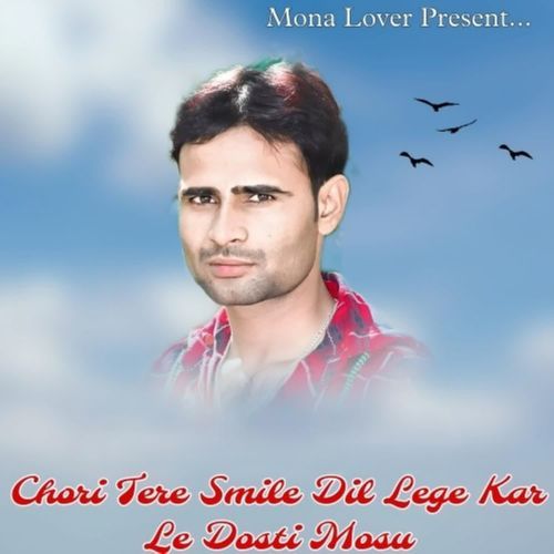 Chori Tere Smile Dil Lege Kar Le Dosti Mosu
