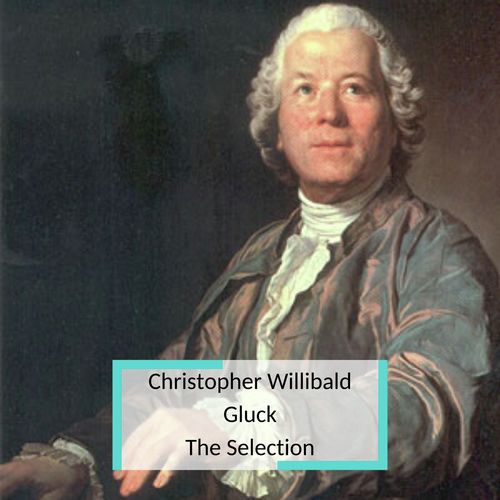 Christopher Willibald Gluck - The Selection_poster_image