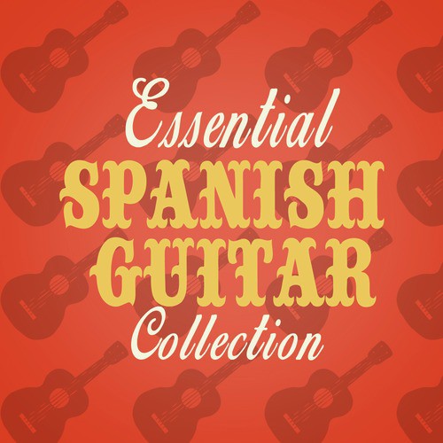 Essential Spanish Guitar Collection