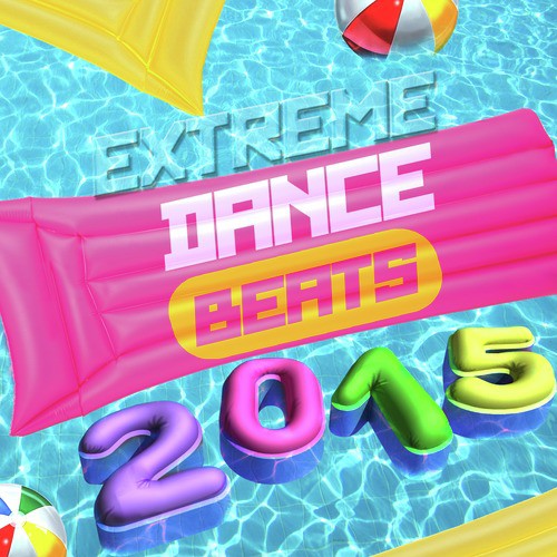 Extreme Dance Beats 2015