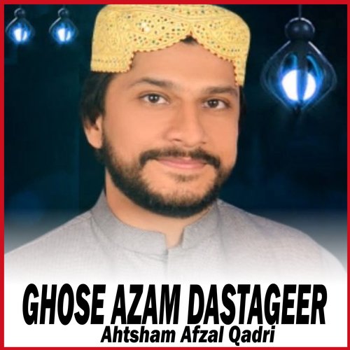 Ghose Azam Dastageer