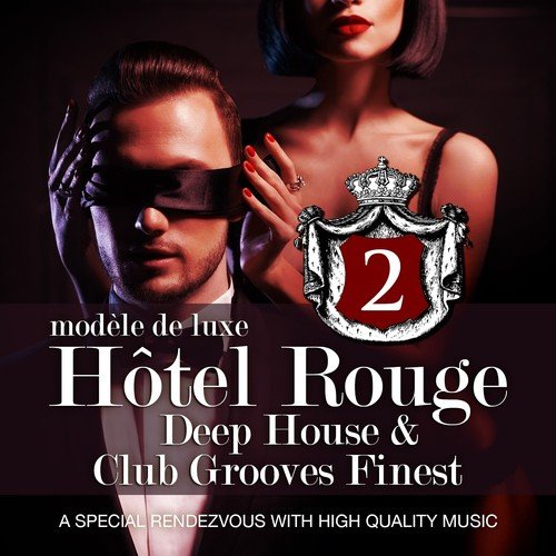 Hotel Rouge, Vol. 2 - Deep House and Club Grooves Finest (A Special Rendevouz with High Quality Music, Modèle De Luxe)
