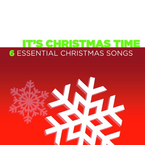 It's Christmas Time - 6 Essential Christmas Songs