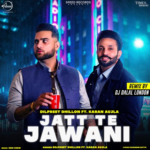 Jatt Te Jawaani - Remix By DJ Dalal London