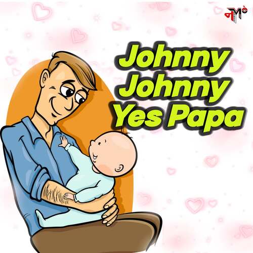 Johnny Johnny Yes Papa