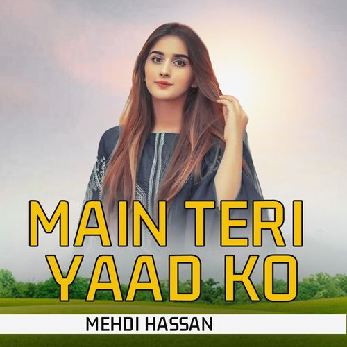 Main Teri Yaad Ko