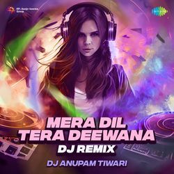 Mera Dil Tera Deewana - DJ Remix-AiEbSDV8AFQ