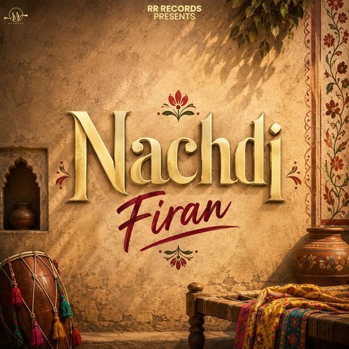 Nachdi Firan (From "Kudiyan Shehar Diyan")
