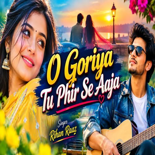 O Goriya Tu Phir Se Aaja