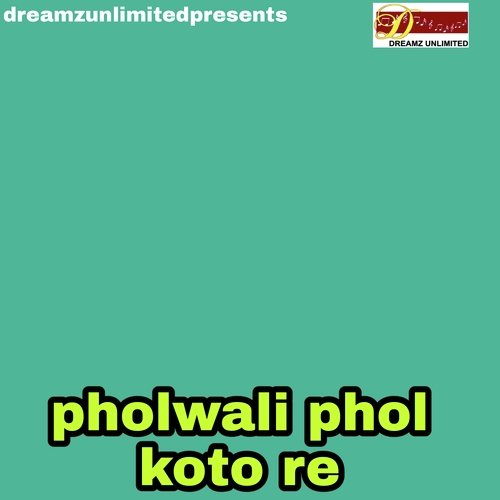 Pholwali Phol Koto Re