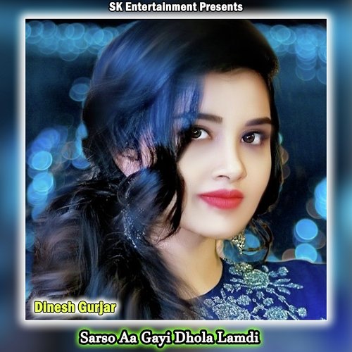 Sarso Aa Gayi Dhola Lamdi