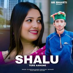 Shalu Tere Aangne
