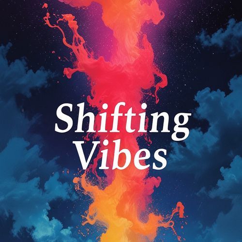Shifting Vibes