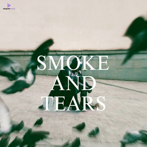Smoke and Tears