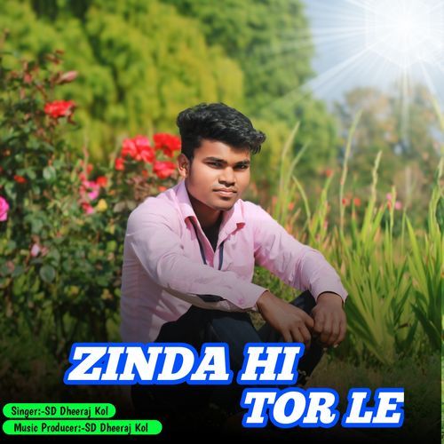 ZINDA HI TOR LE