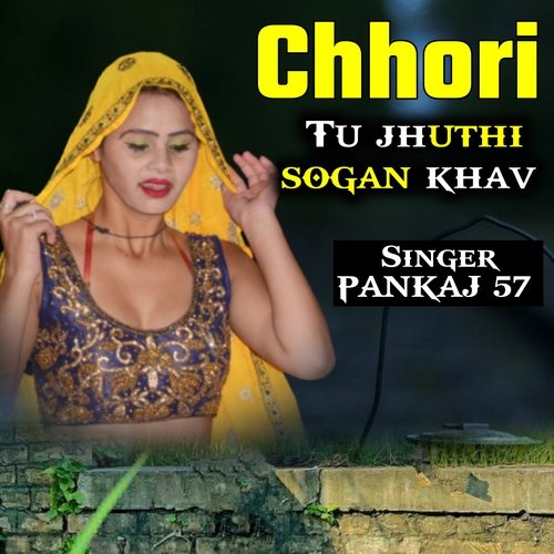 chhori tu jhuthi sogan khav