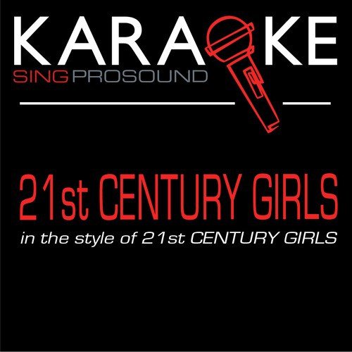 21st Century (In the Style of 21st Century Girls) [Karaoke Version]