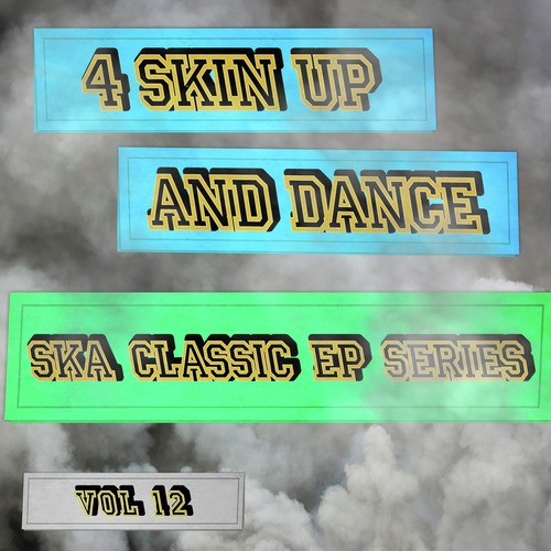 4 Skin up and Dance - Ska Classic EP Series, Vol. 12