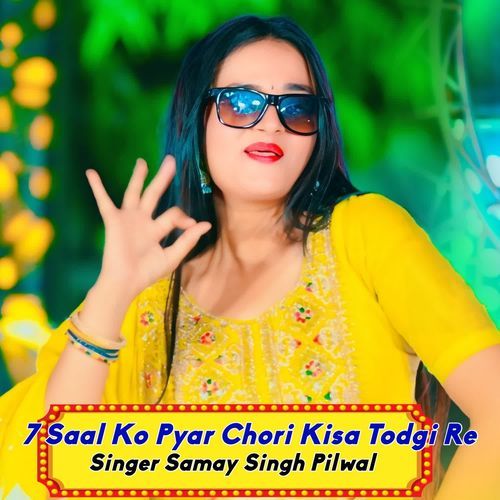 7 Saal Ko Pyar Chori Kisa Todgi Re