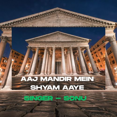 Aaj Mandir Mein Shyam Aaye