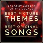 Academy Awards of the Decade - Best Picture Themes and Best Original Songs