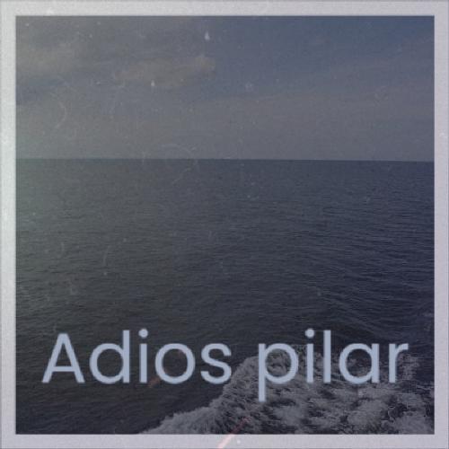 Adios Pilar