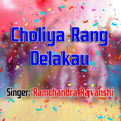 Choliya Rang Delakau