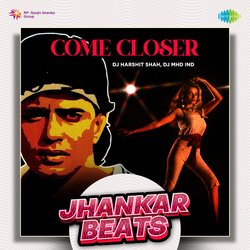 Come Closer - Jhankar Beats-ACk0VDFTdkU