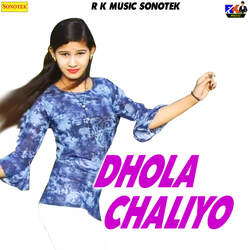 Dhola Chaliyo-NAY4fSx,Wgc