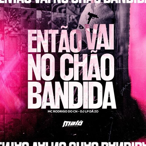 Então vai no chão bandida_poster_image