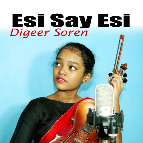 Esi Say Esi (feat. Singrai Soren)_poster_image