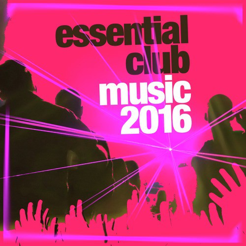 Essential Club Music 2016