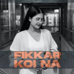 Fikkar Koi Na (Female Version)-HBJZeQJ8YgE