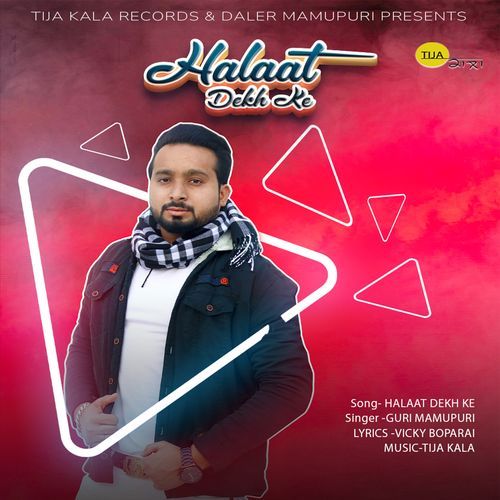 Halaat Dekh Ke