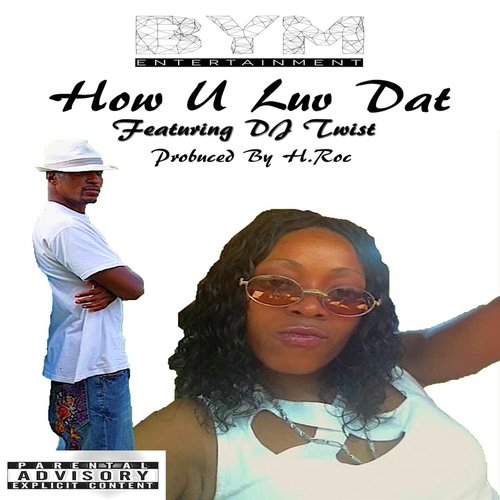 How U Luv Dat (feat. DJ Twist)_poster_image