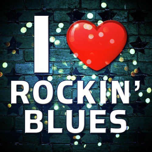 I Love Rockin’ Blues