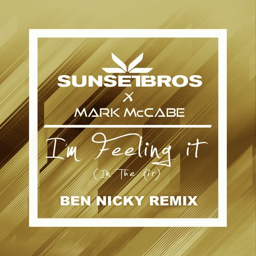 I&#039;m Feeling It (In The Air) (Sunset Bros X Mark McCabe / Ben Nicky Remix)_poster_image