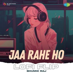 Jaa Rahe Ho LoFi Flip-Pl8TWD9BVHY