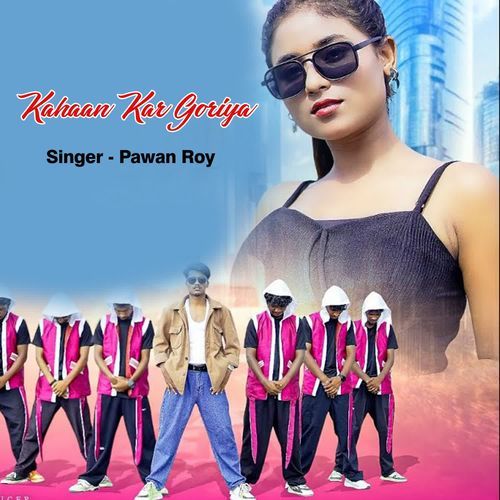 Kahaan Kar Goriya