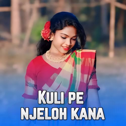 Kuli Pe Njeloh Kana