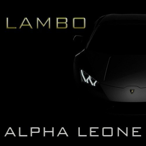 Lambo Alpha Leone Download Or Listen Free Online Saavn - lambo songs