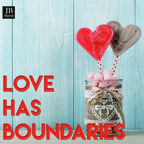 Love Has No Boundaries Songs Download - Free Online Songs @ JioSaavn